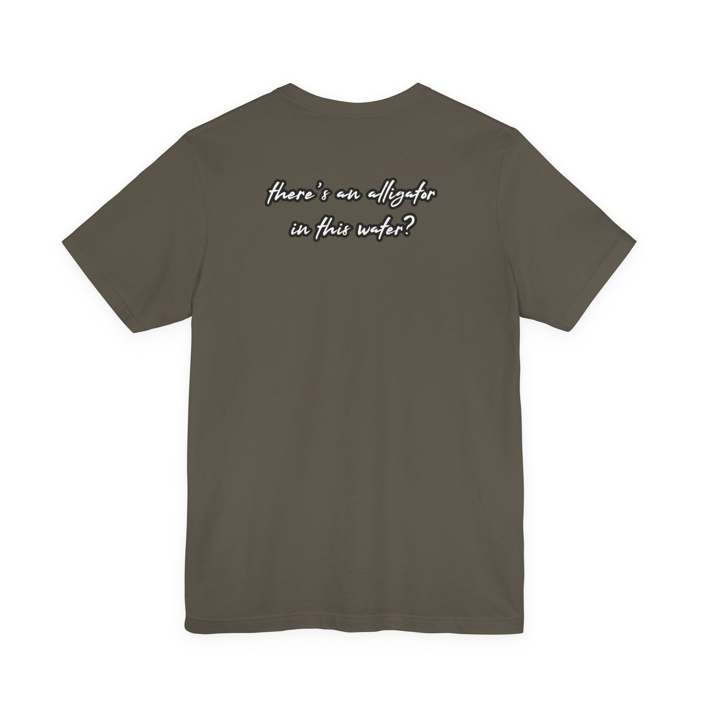 Ya’ll Think There’s an Alligator in This Water? Unisex Graphic Tee