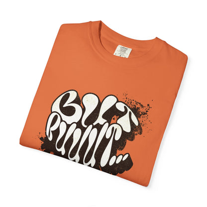 But…..Buuut- Unisex Garment-Dyed T-shirt
