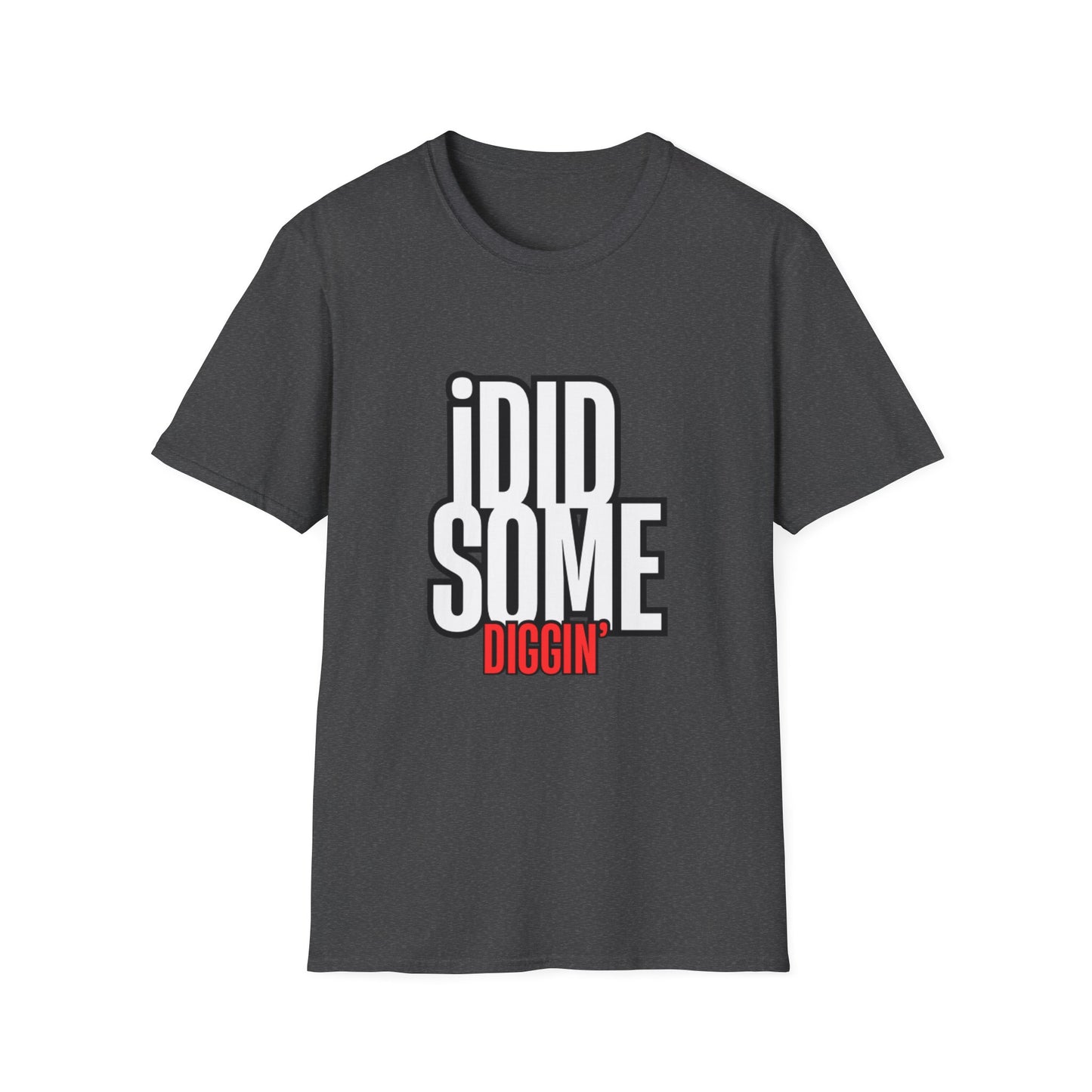 “I Did Some Diggin’” Unisex Graphic Tee