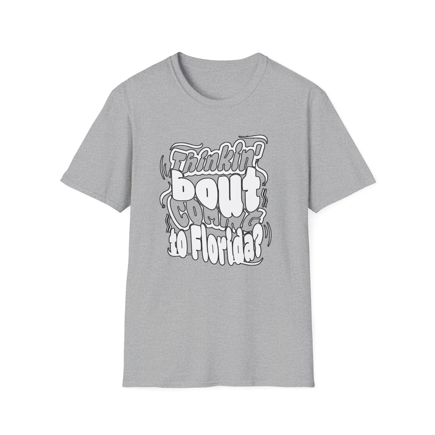 “Thinking ’Bout Coming to Florida? DON’T” Unisex Softstyle Graphic Tee
