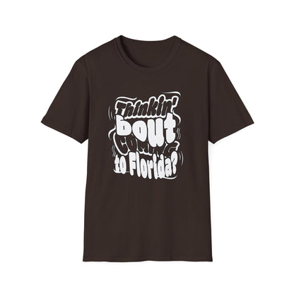 “Thinking ’Bout Coming to Florida? DON’T” Unisex Softstyle Graphic Tee