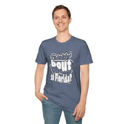 “Thinking ’Bout Coming to Florida? DON’T” Unisex Softstyle Graphic Tee