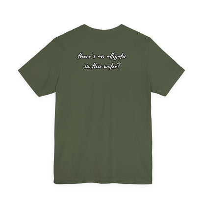 Ya’ll Think There’s an Alligator in This Water? Unisex Graphic Tee