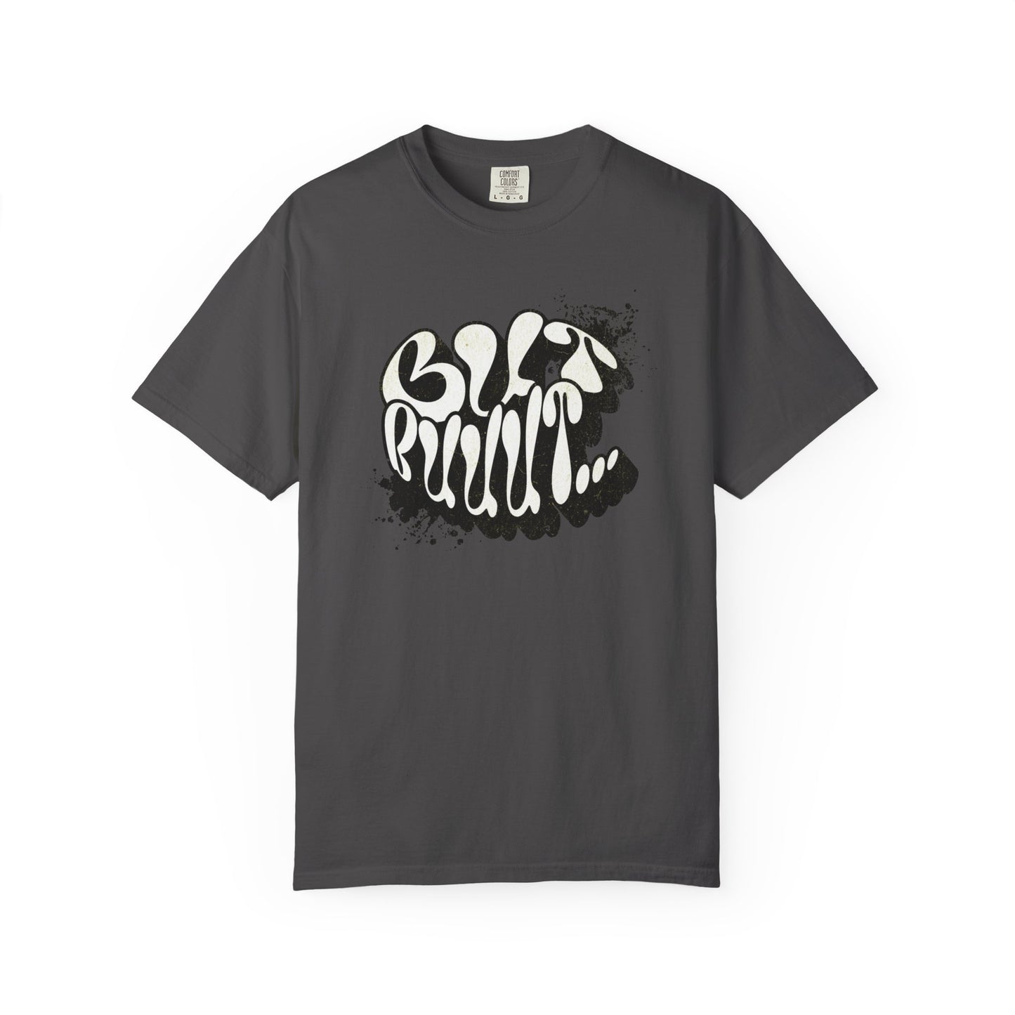 But…..Buuut- Unisex Garment-Dyed T-shirt