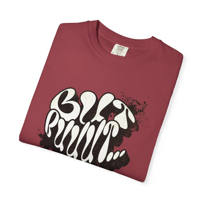 But…..Buuut- Unisex Garment-Dyed T-shirt