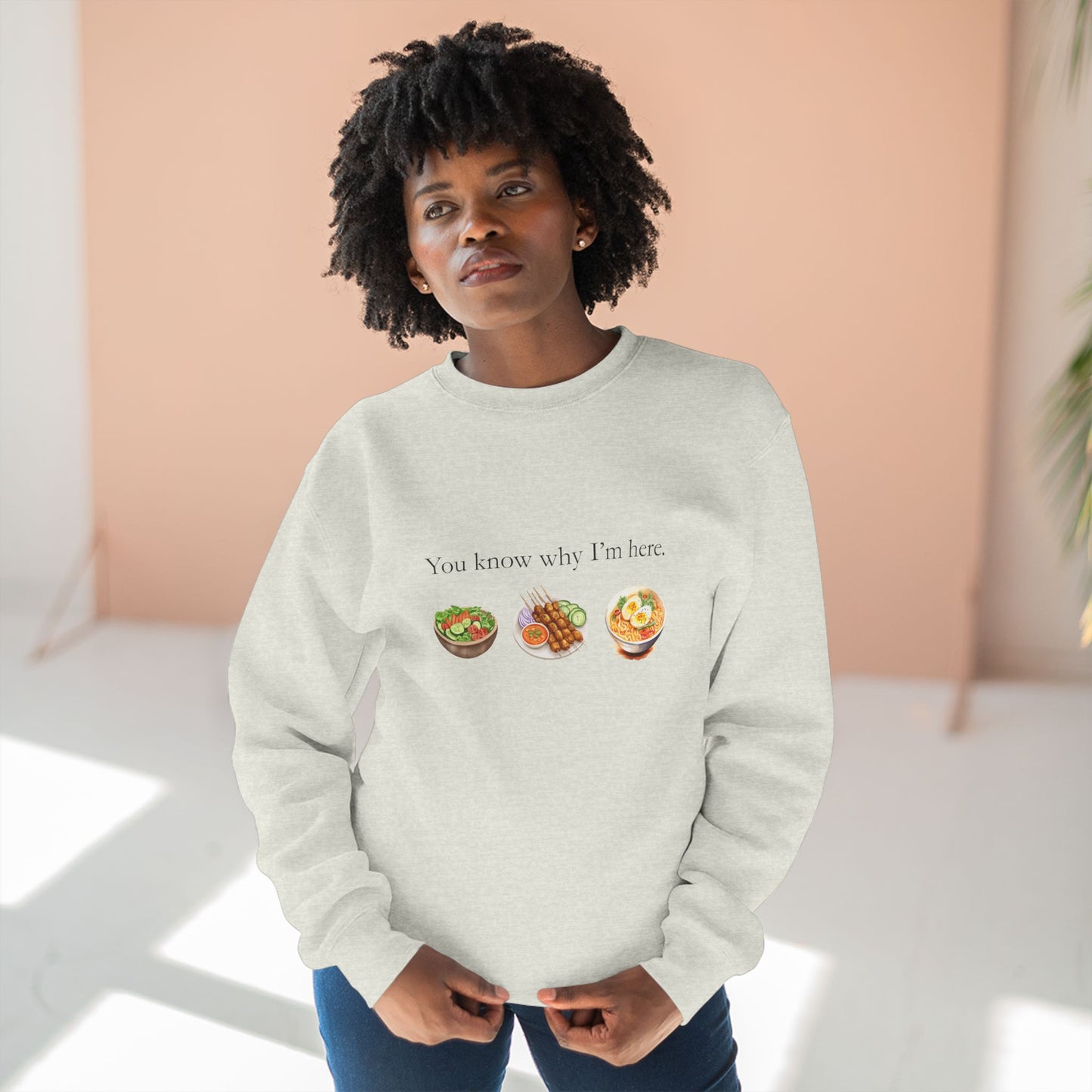 You Know Why I'm Here Crewneck Sweatshirt