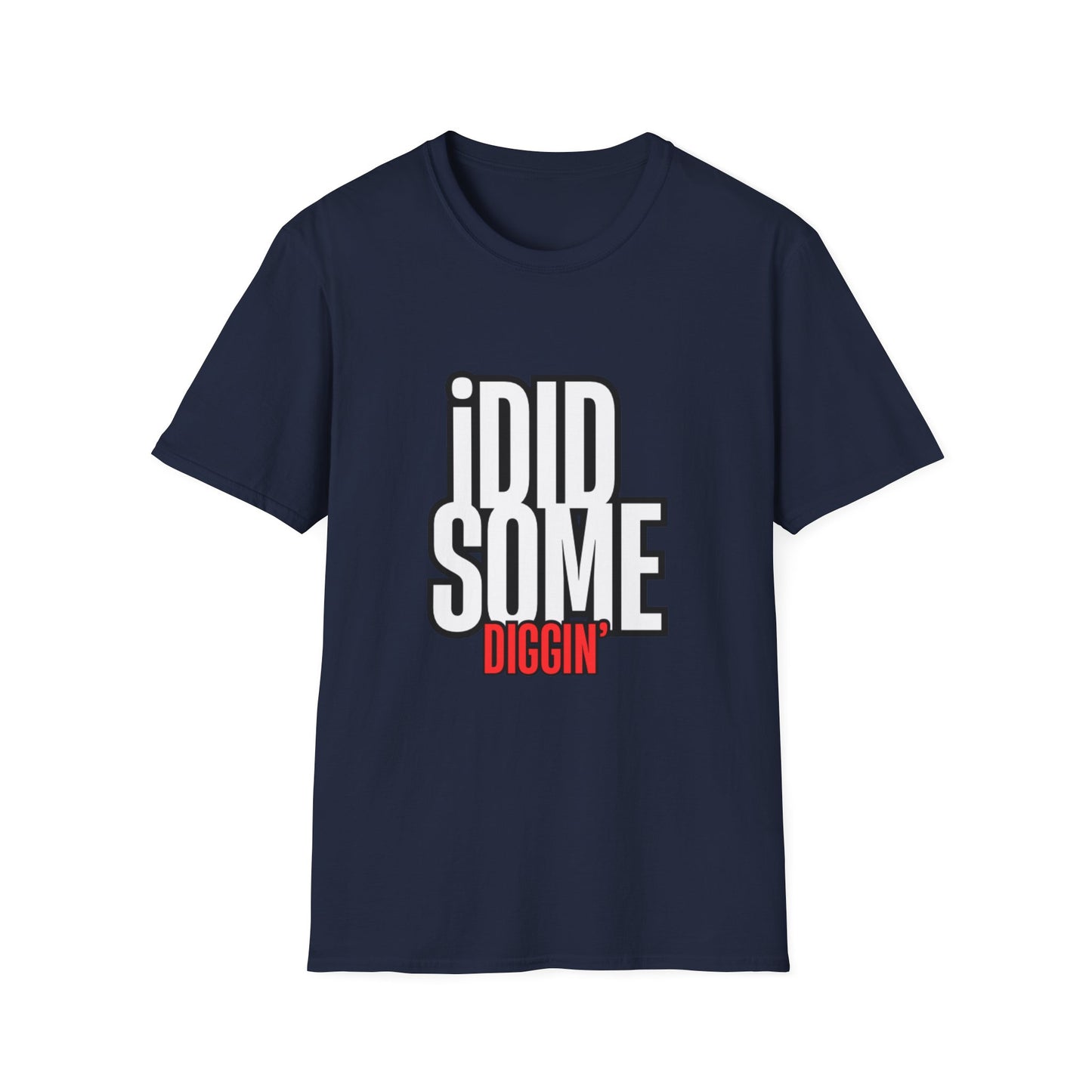 “I Did Some Diggin’” Unisex Graphic Tee