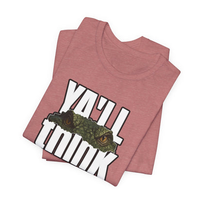 Ya’ll Think There’s an Alligator in This Water? Unisex Graphic Tee