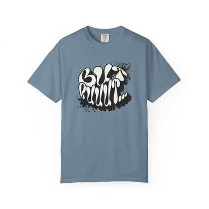 But…..Buuut- Unisex Garment-Dyed T-shirt
