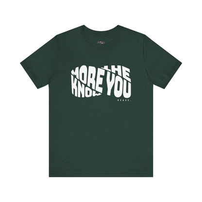 “The More You Know” Unisex Graphic Tee