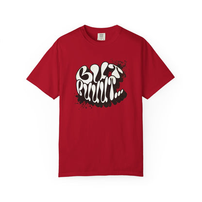 But…..Buuut- Unisex Garment-Dyed T-shirt