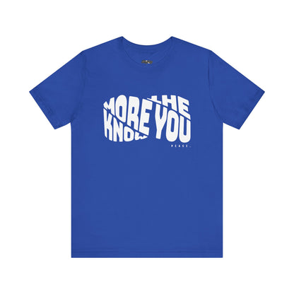 “The More You Know” Unisex Graphic Tee