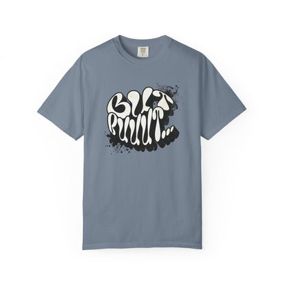But…..Buuut- Unisex Garment-Dyed T-shirt