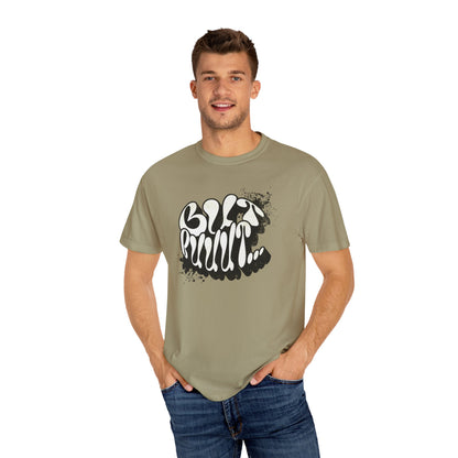 But…..Buuut- Unisex Garment-Dyed T-shirt