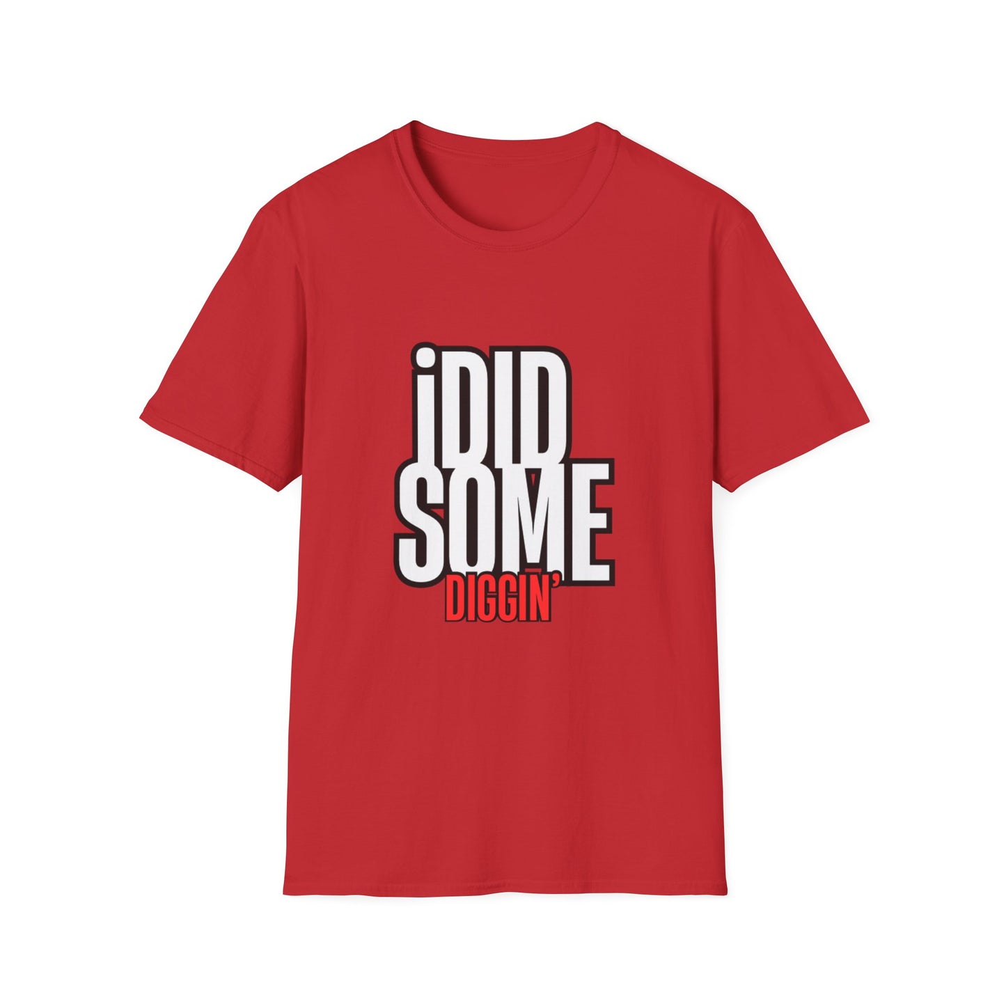 “I Did Some Diggin’” Unisex Graphic Tee
