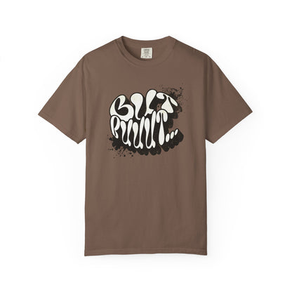 But…..Buuut- Unisex Garment-Dyed T-shirt