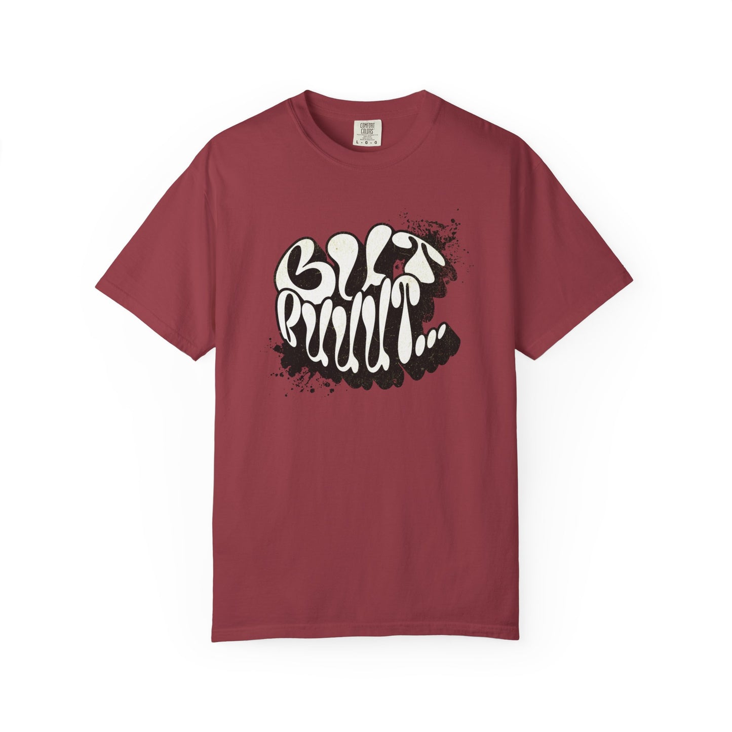 But…..Buuut- Unisex Garment-Dyed T-shirt