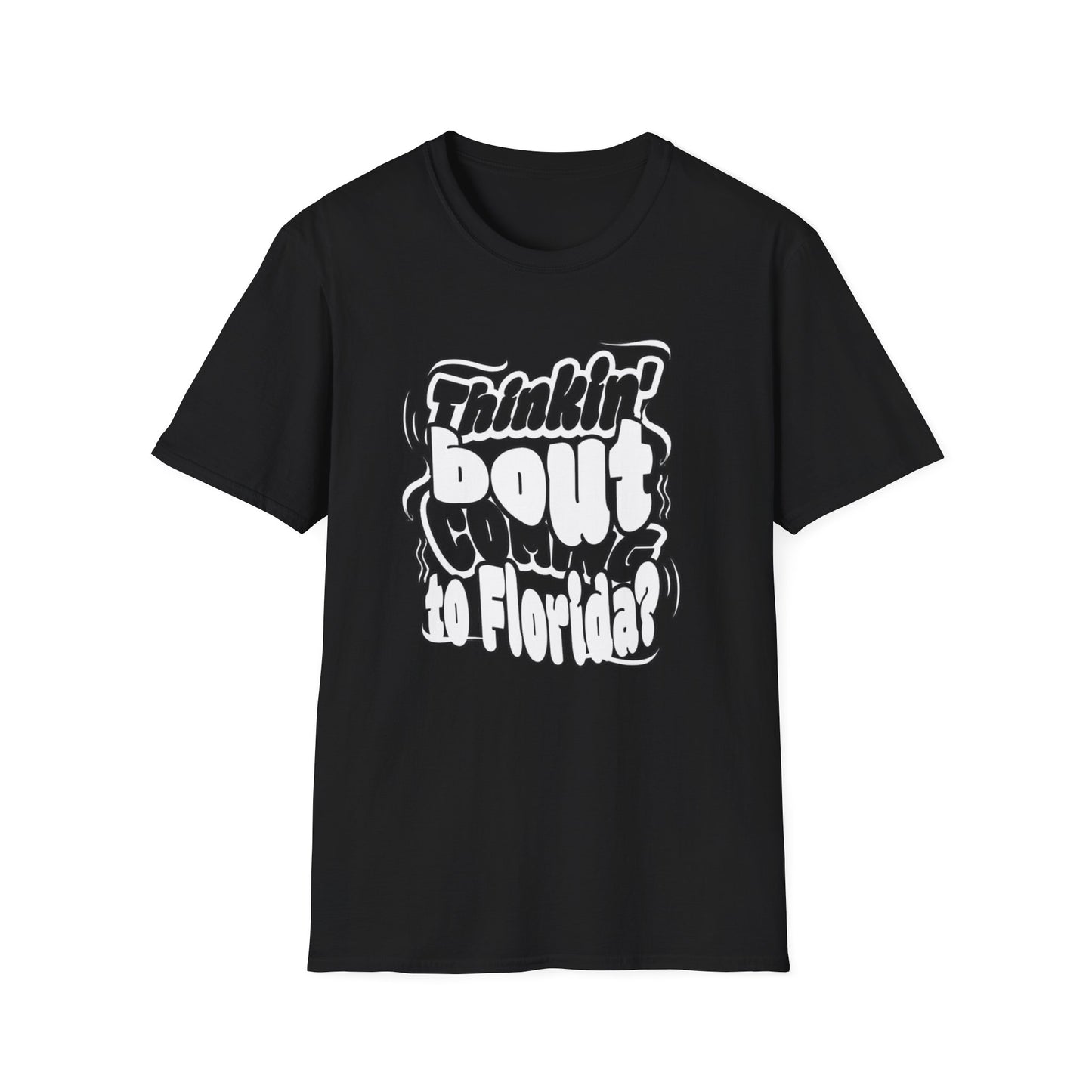 “Thinking ’Bout Coming to Florida? DON’T” Unisex Softstyle Graphic Tee