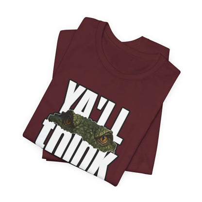 Ya’ll Think There’s an Alligator in This Water? Unisex Graphic Tee