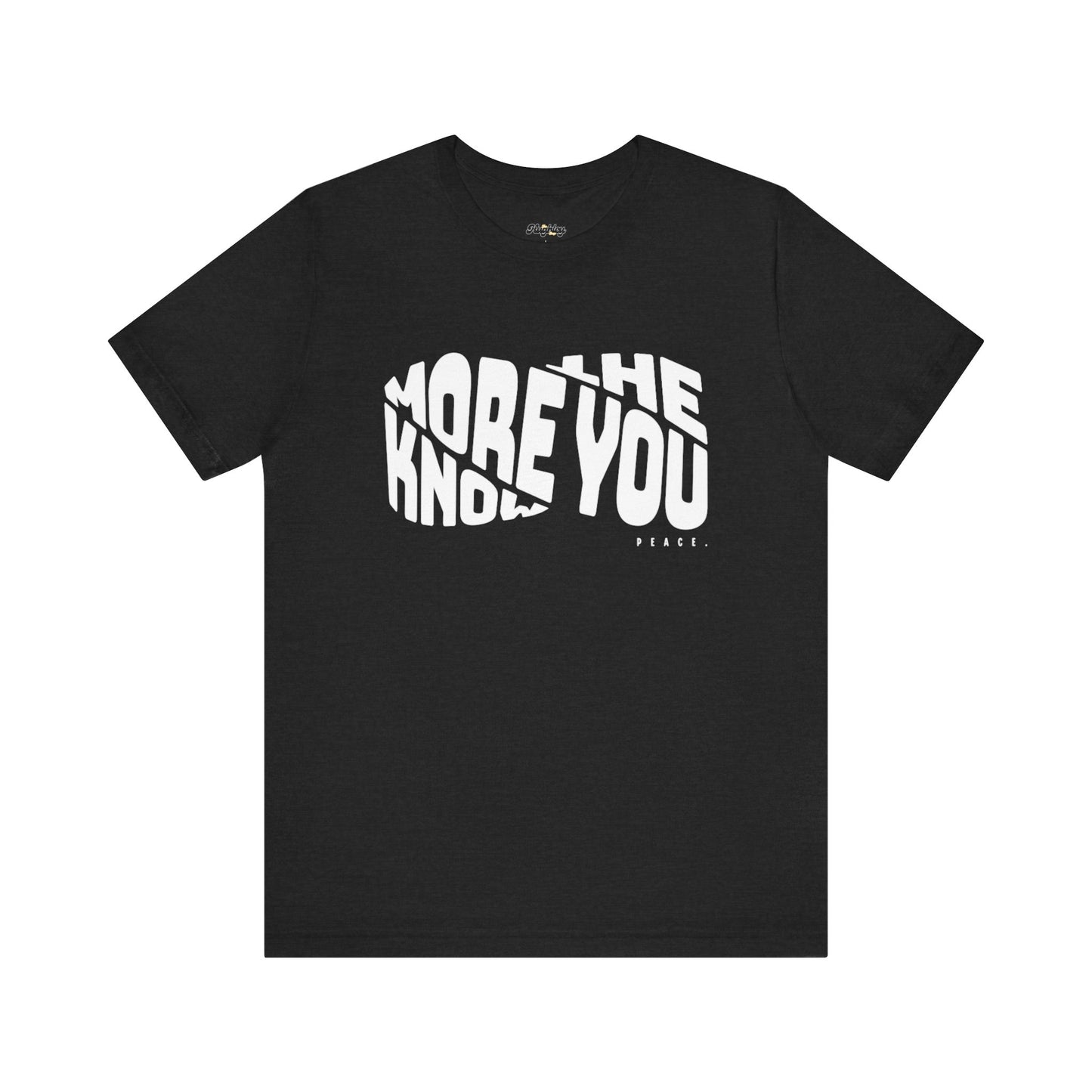 “The More You Know” Unisex Graphic Tee