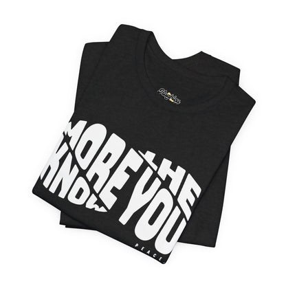 “The More You Know” Unisex Graphic Tee