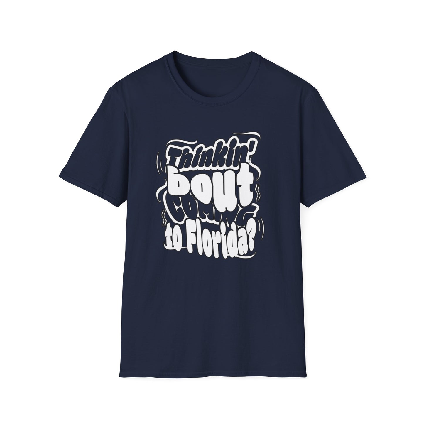 “Thinking ’Bout Coming to Florida? DON’T” Unisex Softstyle Graphic Tee
