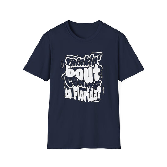 “Thinking ’Bout Coming to Florida? DON’T” Unisex Softstyle Graphic Tee