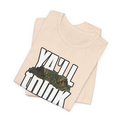 Ya’ll Think There’s an Alligator in This Water? Unisex Graphic Tee