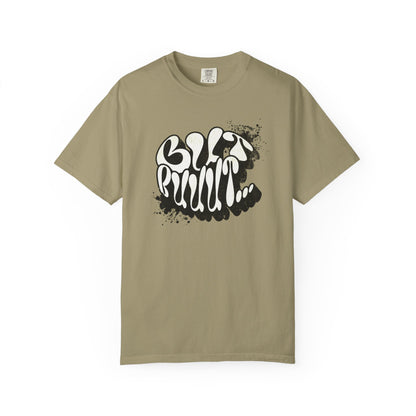 But…..Buuut- Unisex Garment-Dyed T-shirt
