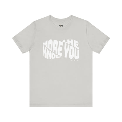 “The More You Know” Unisex Graphic Tee