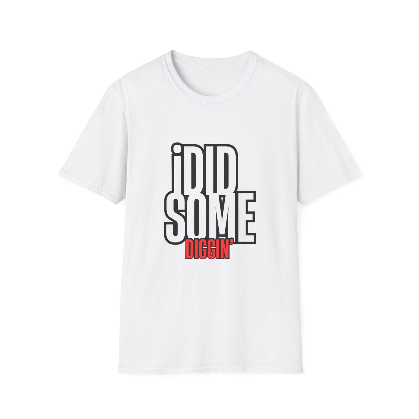 “I Did Some Diggin’” Unisex Graphic Tee