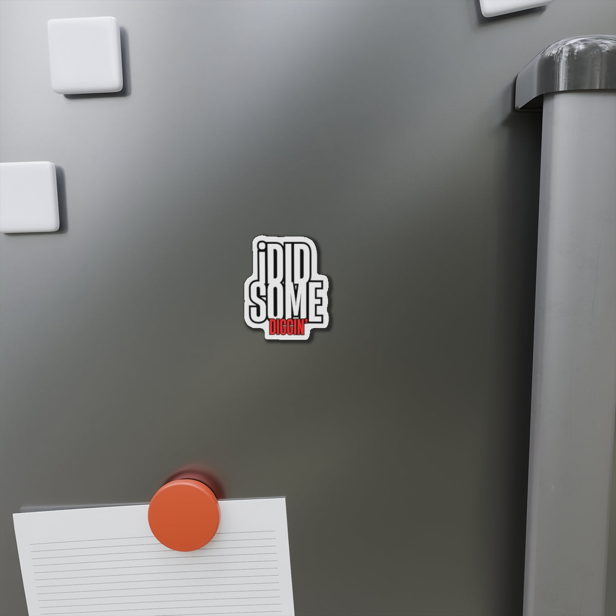 Own the Hunt: "I Did Some Diggin’" Die-Cut Magnet