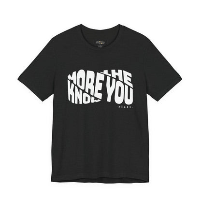 “The More You Know” Unisex Graphic Tee
