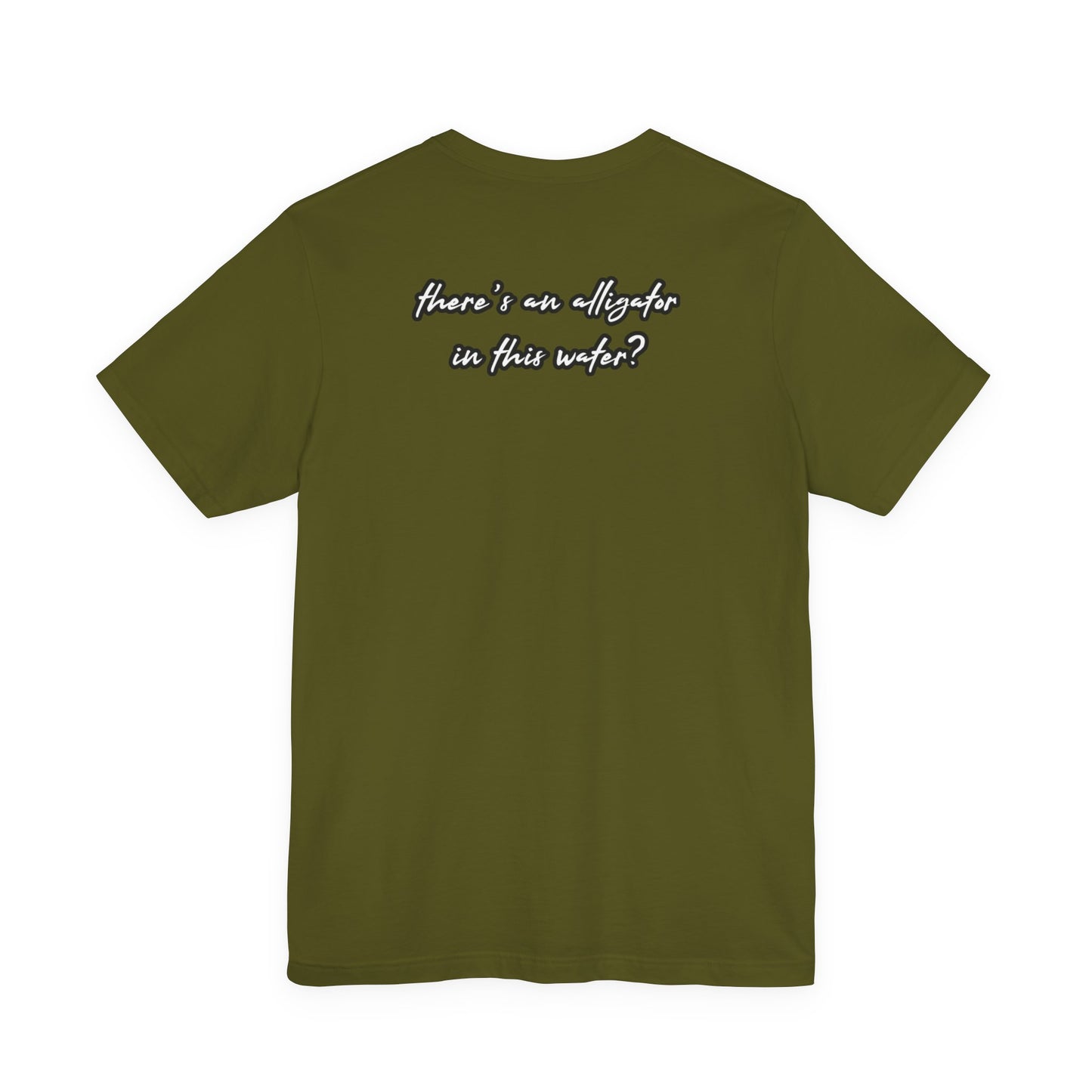 Ya’ll Think There’s an Alligator in This Water? Unisex Graphic Tee
