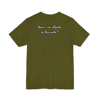 Ya’ll Think There’s an Alligator in This Water? Unisex Graphic Tee