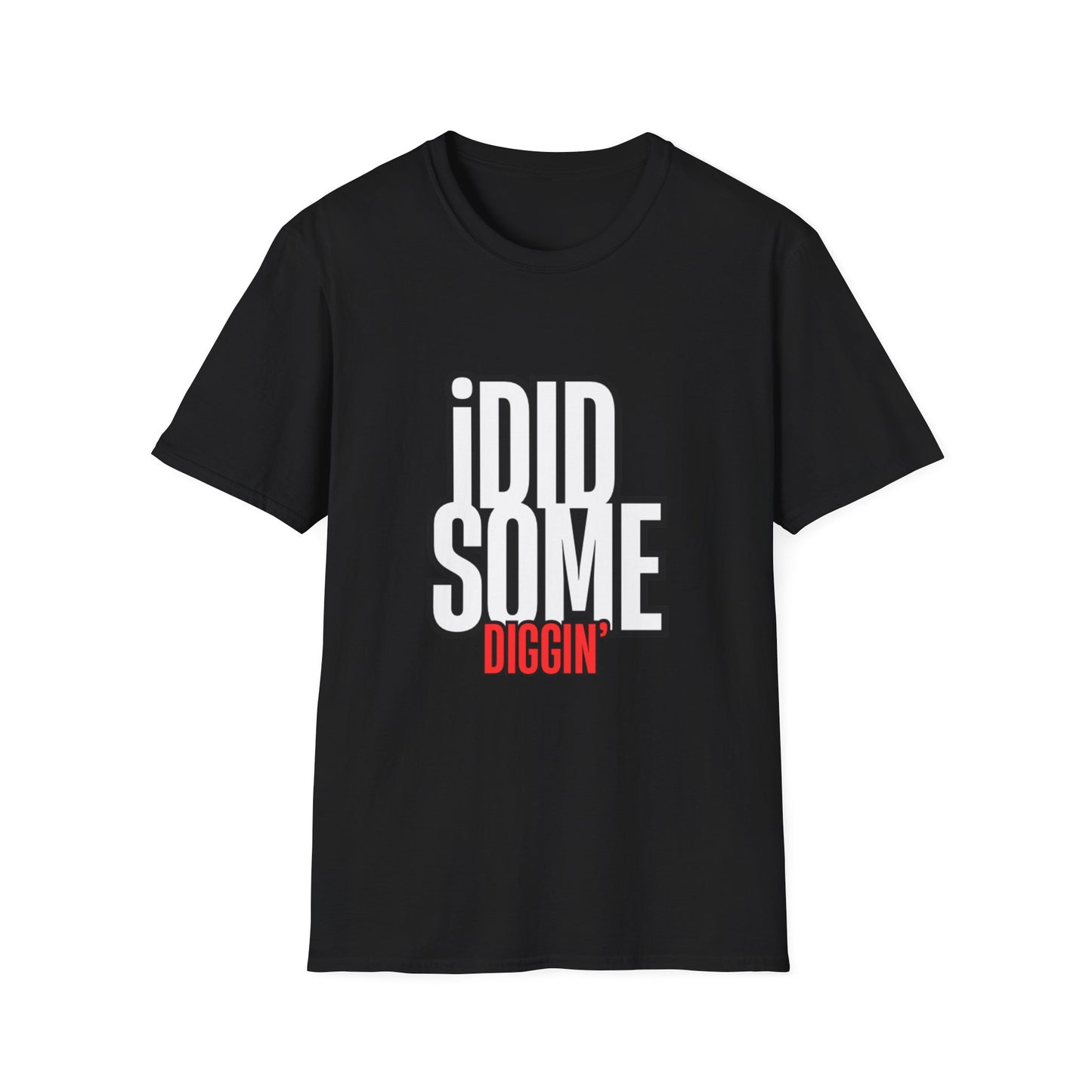“I Did Some Diggin’” Unisex Graphic Tee