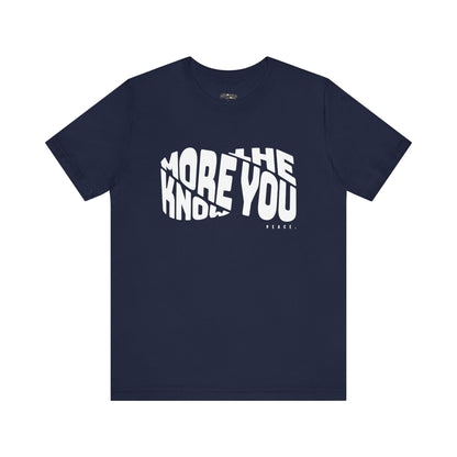 “The More You Know” Unisex Graphic Tee