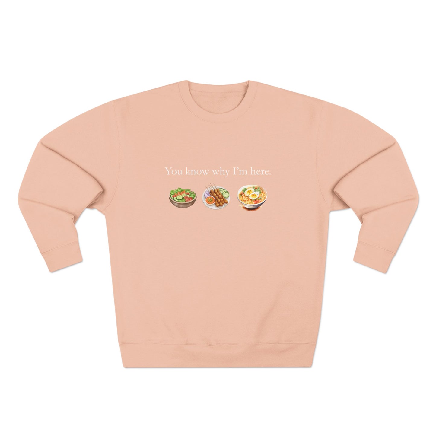 You Know Why I'm Here Crewneck Sweatshirt