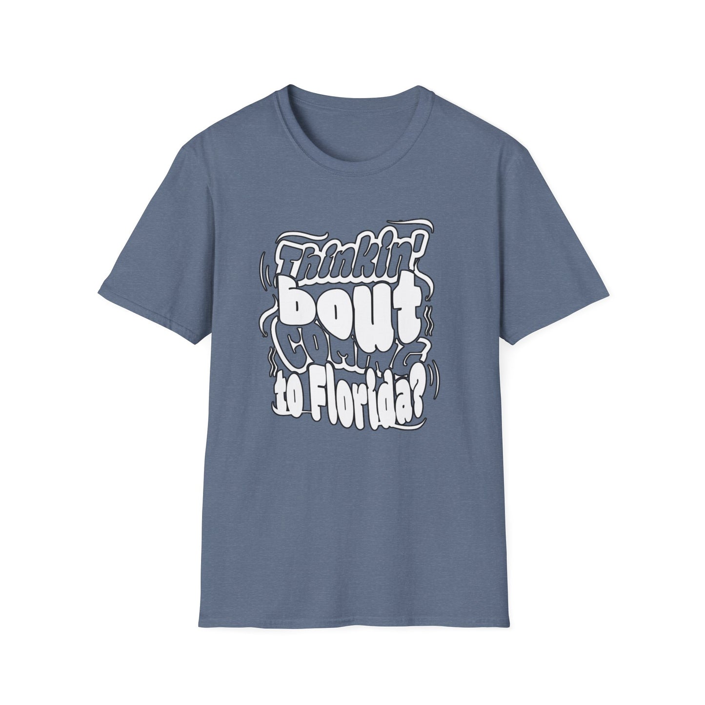 “Thinking ’Bout Coming to Florida? DON’T” Unisex Softstyle Graphic Tee
