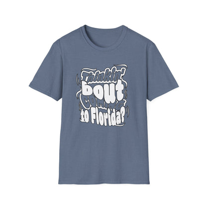 “Thinking ’Bout Coming to Florida? DON’T” Unisex Softstyle Graphic Tee