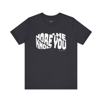 “The More You Know” Unisex Graphic Tee