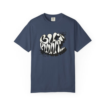 But…..Buuut- Unisex Garment-Dyed T-shirt