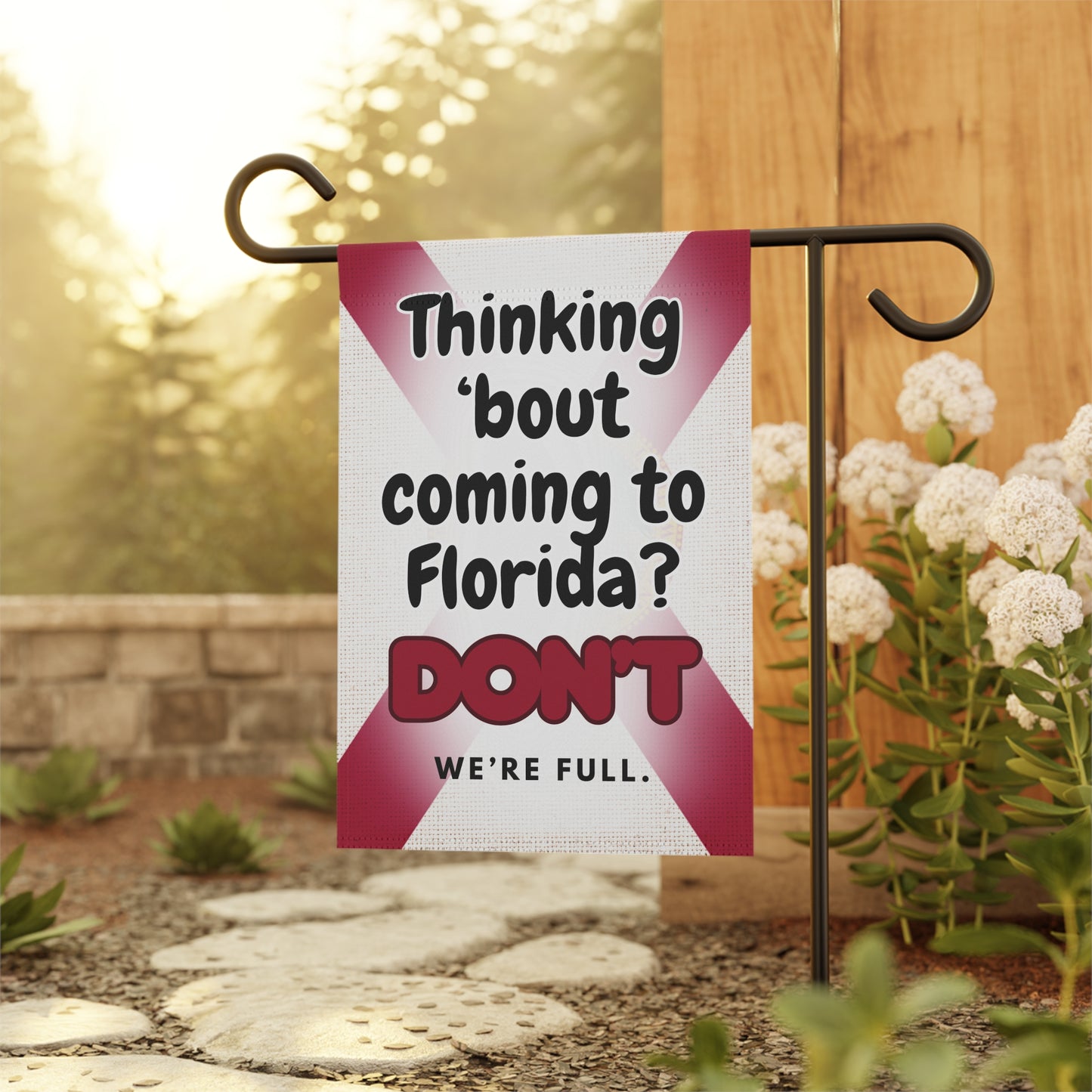 “Thinking ’Bout Coming to Florida? DON’T — We’re Full.” Funny Garden Flag | Florida Flag Design | Outdoor Yard Sign (12x18 & 24x32)