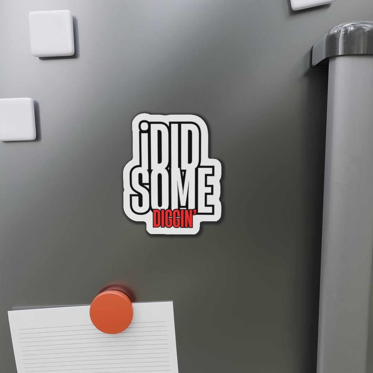 Own the Hunt: "I Did Some Diggin’" Die-Cut Magnet
