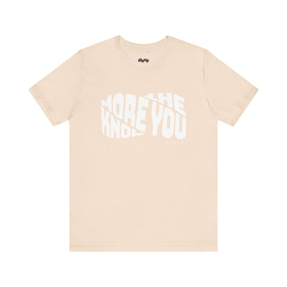 “The More You Know” Unisex Graphic Tee