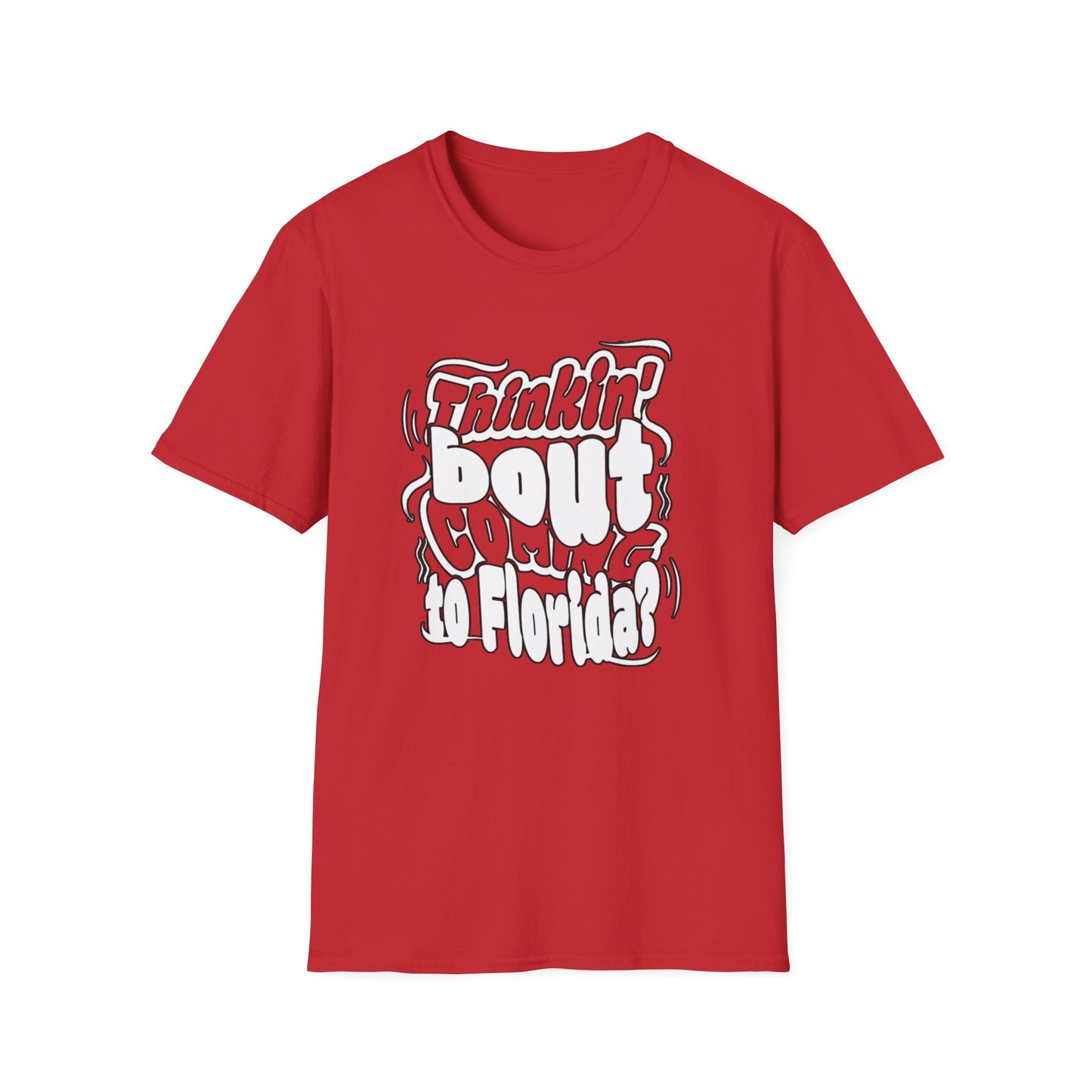 “Thinking ’Bout Coming to Florida? DON’T” Unisex Softstyle Graphic Tee