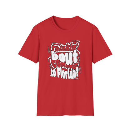 “Thinking ’Bout Coming to Florida? DON’T” Unisex Softstyle Graphic Tee
