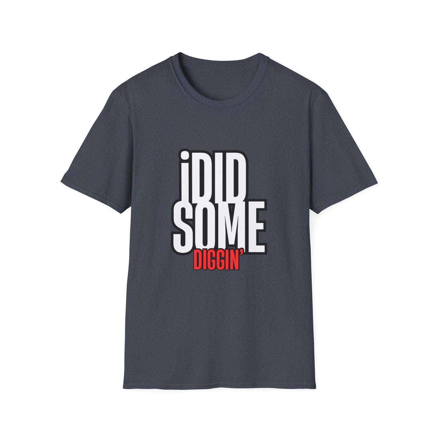 “I Did Some Diggin’” Unisex Graphic Tee
