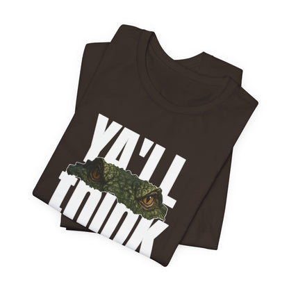 Ya’ll Think There’s an Alligator in This Water? Unisex Graphic Tee