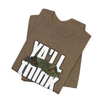 Ya’ll Think There’s an Alligator in This Water? Unisex Graphic Tee